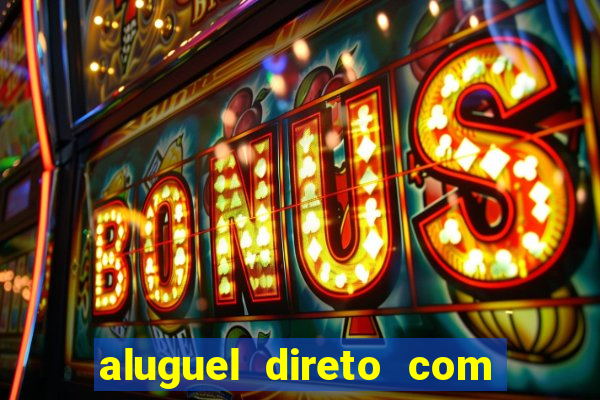 aluguel direto com proprietario leopoldina porto alegre
